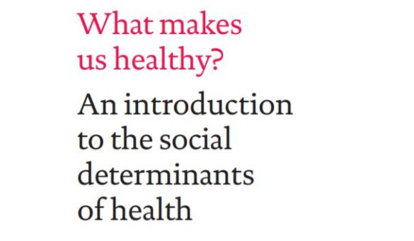 What makes  us healthy? An introduction  to the social  determinants  of health